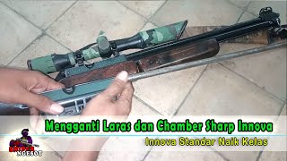 Mengganti Laras Dan Chamber Sharp Innova, - Sniper Ngesot 374
