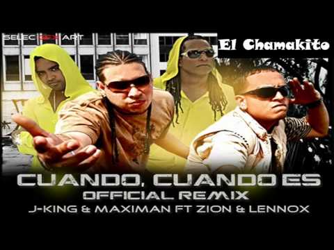 Cuando Cuando Es (Remix Official) J-King Maximan Ft. Zion Lenox