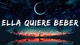 Anuel AA, Romeo Santos - Ella Quiere Beber Remix (Lyrics/Letra)