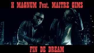 Watch H Magnum Fin De Dream feat Maitre Gims video