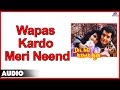 Dil Ne Ikraar Kiya : Wapas Kardo Meri Neend Full Audio Song | Ravi Behl, Himani |