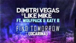 Dimitri Vegas & Like Mike Ft Wolfpack & Katy B - Find Tomorrow ( Ocarina )