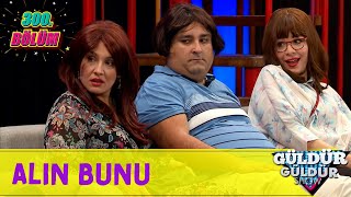 Alın Bunu - 300.Bölüm (Güldür Güldür Show)