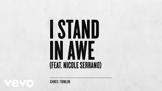 Watch Chris Tomlin I Stand In Awe feat Nicole Serrano video