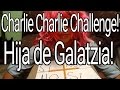 Charlie charlie callenge| Hija de Galatzia