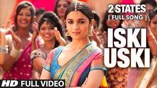 Iski Uski FULL  Song | 2 States | Arjun Kapoor, Alia Bhatt