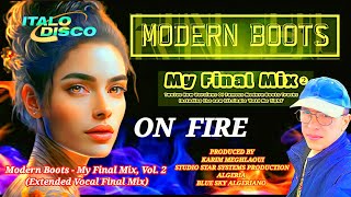 Modern Boots  - On Fire - New Version  2023 - (Extended Vocal Final Mix) Italodisco & Eurodisco