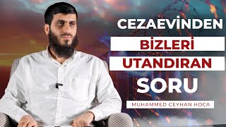 Esaret Altındaki Ablamızın Sorusu Muhammed Ceyhan Hoca