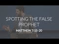 Spotting the False Prophet (Matthew 7:15-20)