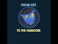 Oscar OZZ - To The Hardcore (Original Mix) - Karatemusik