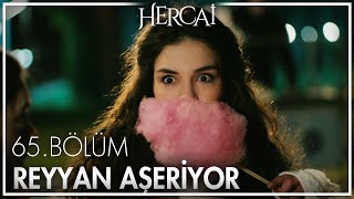Reyyanın Aşermediği Yiyecek Kalmadı - Hercai 65. Bölüm