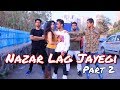 NAZAR LAG JAYEGI Part 2 Video Song | Millind Gaba, Kamal Raja | Songs 2018 |