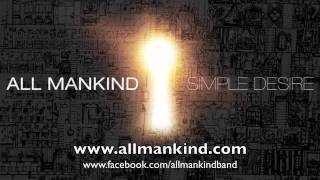 Watch All Mankind Simple Desire video