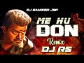 Me Hu Don Dj RS Jbp (Dhol Mix) | New Tapori Remix Song | Dj Sameer Jbp
