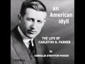 An American Idyll: The Life of Carlton H. Parker (FULL Audiobook)