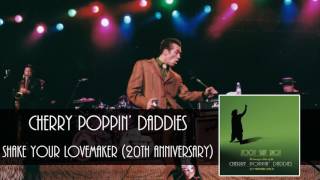Watch Cherry Poppin Daddies Shake Your Lovemaker video