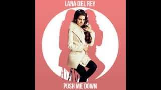 Watch Lana Del Rey Push Me Down video