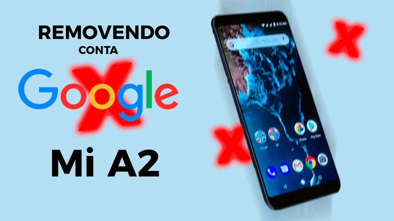 How to Remove Google Account Xiaomi Mi A2 – Tutorial How to Remove Google Account Xiaomi Mi A2 – Tutorial