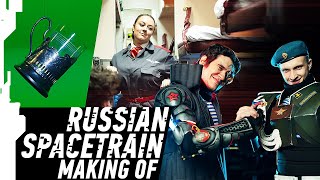 Russian Spacetrain Making Of // Как Снимали Русский Космопоезд