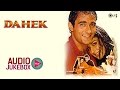 Dahek Audio Songs Jukebox | Akshaye Khanna, Sonali Bendre, Aadesh Shrivastava, Anand-Milind