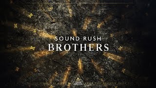 Sound Rush - Brothers (Official Videoclip)