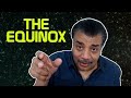Neil deGrasse Tyson Explains the Equinox
