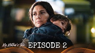My Mothers Tale - Ep. 2 Turkish Drama Series English Subles