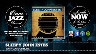 Watch Sleepy John Estes Mary Come On Home video