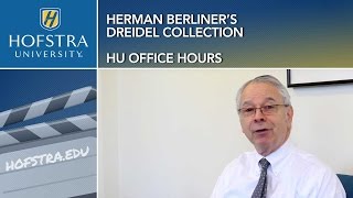 Herman Berliner’s Dreidel Collection: HU Office Hours