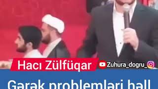 Hacı Zülfüqar-Gərək Problemi Həll Edəcək Ağıla Sahib Olaq.