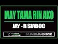 May tama rin ako - Jay-R Siaboc (KARAOKE)