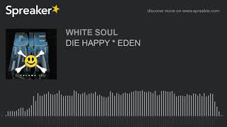 Watch Die Happy Eden video