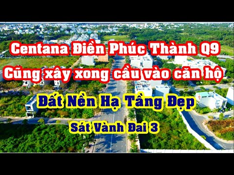 Toàn Cảnh Dự án Centana Điền Phúc Thành Quận 9 Hạ Tầng Đẹp Khác Biệt Hơn Các Dự án Khác