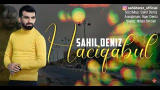 Sahil Deniz - Haciqabullular 2020 ( New Audio)