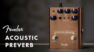 Introducing The Acoustic Preverb Pedal | Effects Pedals | Fender