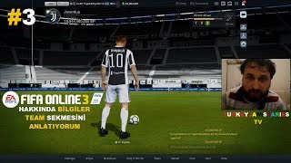 FIFA ONLINE 3 HAKKINDA BİLGİLER #3 | TEAM SEKMESİNİ ANLATIYORUM
