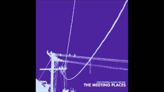 Watch Meeting Places Now I Know You Could Never Be The One video