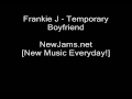 Frankie J - Temporary Boyfriend (NEW FULL 2009)