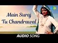 Main Suraj Tu Chandrawal | Haryanvi Song | Audio | Chandrawal | Dilraj Kaur | Bhal Singh