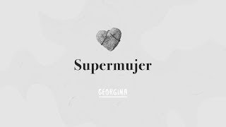 Video Supermujer (2019 Version) Georgina