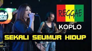 SEKALI SEUMUR HIDUP (Lesti) versi Reggae Koplo Voc. Ivha Berlian