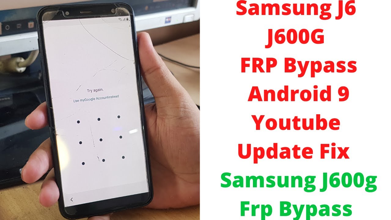 Samsung J6 J600G FRP Bypass Android 9 Youtube Update Fix Samsung J6 J600G FRP Bypass Android 9 Youtube Update Fix