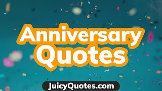 Top 15 Anniversary Quotes and Sayings 2019 - (That You Will Enjoy)