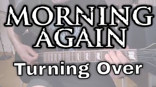 Watch Morning Again Turning Over video