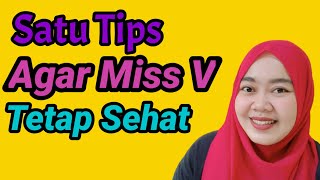 Tips Agar Miss V Tetap Sehat