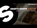 Daddy's Groove - Stellar (Martin Garrix Remix) (Available March 15)