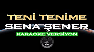 Sena Şener - Teni Tenime Karaoke