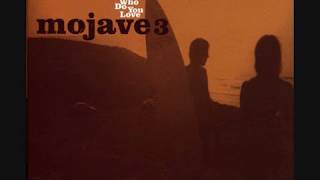 Watch Mojave 3 Who Do You Love video