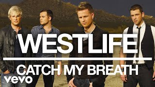 Watch Westlife Catch My Breath video