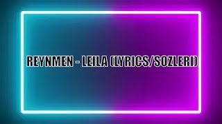 Reynmen - Leila (Lyrics/Sözleri)
